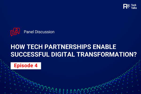 R-Tech Talks Episode 4 - How sustainable partnerships can enable digital transformation